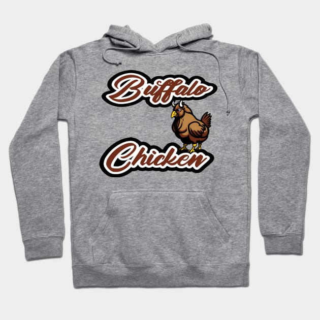 Buffalo Chicken Hoodie by Jaymz Weiss Designz